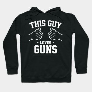 This guy loves guns Hoodie